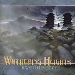 Wuthering Heights : To Travel for Evermore